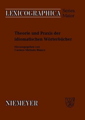 Theorie und Praxis der idiomatischen Wörterbücher von Mellado-Blanco,  Carmen