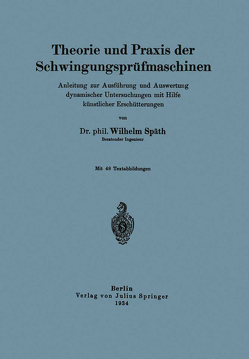 Theorie und Praxis der Schwingungsprüfmaschinen von Späth,  Wilhelm