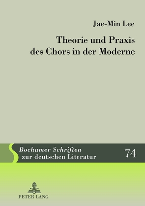 Theorie und Praxis des Chors in der Moderne von Lee,  Jae-Min