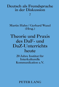 Theorie und Praxis des DaF- und DaZ-Unterrichts heute von Hahn,  Martin, Wazel,  Gerhard