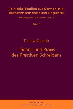 Theorie und Praxis des Kreativen Schreibens von Chromik,  Therese