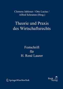 Theorie und Praxis des Wirtschaftsrechts von Jabloner,  Clemens, Lucius,  Otto, Schramm,  Alfred