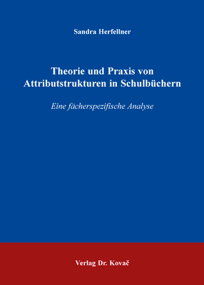 Theorie und Praxis von Attributstrukturen in Schulbüchern von Herfellner,  Sandra