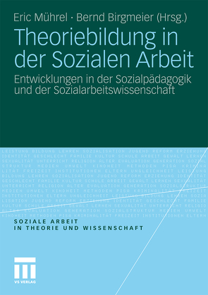 Theoriebildung in der Sozialen Arbeit von Birgmeier,  Bernd, Mührel,  Eric