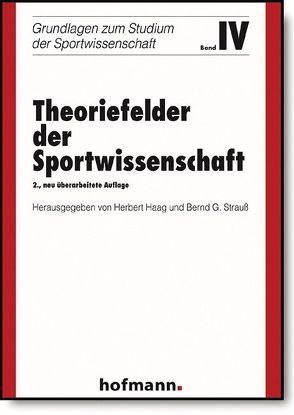 Theoriefelder der Sportwissenschaft von Haag,  Herbert, Strauss,  Bernd G