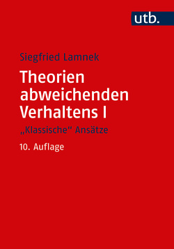 Theorien abweichenden Verhaltens I – „Klassische Ansätze“ von Lamnek,  Siegfried