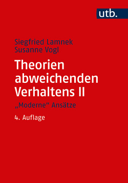 Theorien abweichenden Verhaltens II. „Moderne“ Ansätze von Lamnek,  Siegfried