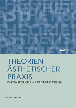 Theorien ästhetischer Praxis von Zitko,  Hans