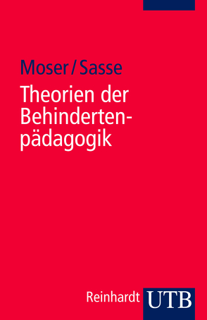 Theorien der Behindertenpädagogik von Moser,  Vera, Sasse,  Ada