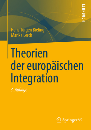 Theorien der europäischen Integration von Bieling,  Hans-Jürgen, Lerch,  Marika