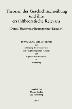 Theorien der Geschichtsschreibung und ihre erzähltheoretische Relevanz von Schiffer,  Werner