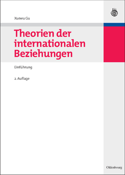 Theorien der internationalen Beziehungen von Gu,  Xuewu