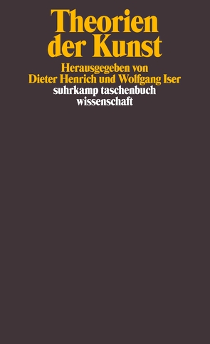 Theorien der Kunst von Henrich,  Dieter, Iser,  Lore, Iser,  Wolfgang, Kulenkampff,  Jens, Ronge,  Hans, Schlaeger,  Jürgen, Trabant,  Jürgen