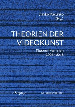 Theorien der Videokunst von Kacunko,  Slavko