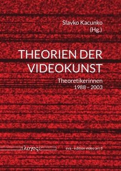 Theorien der Videokunst von Kacunko,  Slavko