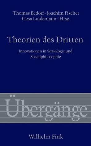 Theorien des Dritten von Bedorf,  Thomas, Brandt,  Reiner, Bröckling,  Ulrich, Essbach,  Wolfgang, Fischer,  Joachim, Kuch,  Hannes, Lenz,  Karl, Lindemann,  Gesa, Malkmus,  Bernhard, Röttgers,  Kurt, Schürmann,  Volker, Seyfert,  Robert, Waldenfels,  Bernhard