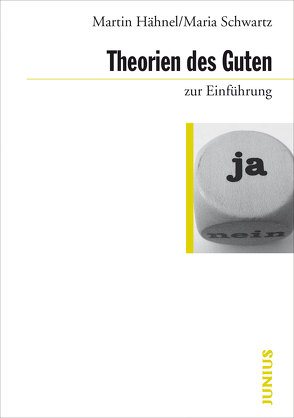 Theorien des Guten zur Einführung von Hähnel,  Martin, Schwartz,  Maria