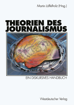 Theorien des Journalismus von Löffelholz,  Martin