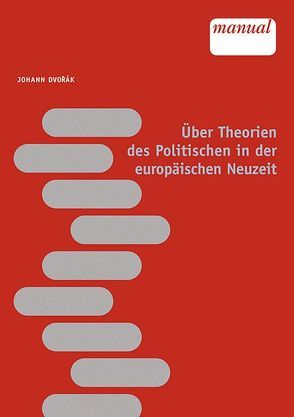 Über Theorien des Politischen in der europäischen Neuzeit von Dvorák,  Johann