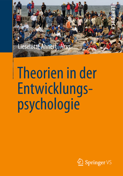 Theorien in der Entwicklungspsychologie von Ahnert,  Lieselotte