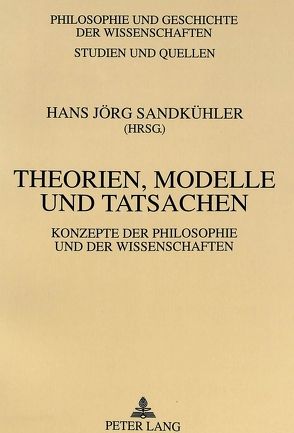 Theorien, Modelle und Tatsachen von Sandkühler,  Hans Jörg