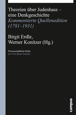 Theorien über Judenhass – eine Denkgeschichte von Aue-Ben-David,  Irene, Avineri,  Shlomo, Bodenheimer,  Alfred, Braese,  Stephan, Brumlik,  Micha, Dessin,  David, Deuber-Mankowsky,  Astrid, Erdle,  Birgit, Goetschel,  Willi, Konitzer,  Werner, Liska,  Vivian, Lohmann,  Uta, Stangneth,  Bettina, Weidner,  Daniel