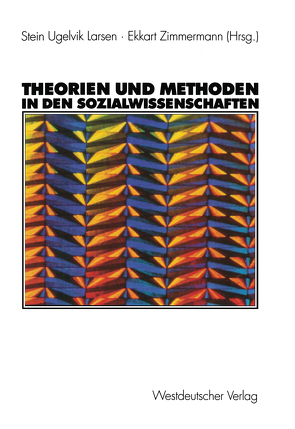 Theorien und Methoden in den Sozialwissenschaften von Larsen,  Stein Ugelvik, Zimmermann,  Ekkart