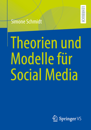 Theorien und Modelle für Social Media von Schmidt,  Simone