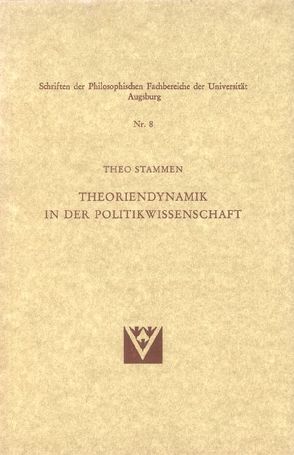 Theoriendynamik in der Politikwissenschaft von Stammen,  Theo