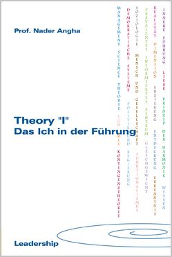 Theory „I“ – Das Ich in der Führung von Prof. Angha,  Nader