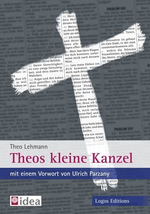 Theos kleine Kanzel von Lehmann,  Theo, Matthies,  Helmut, Parzany,  Ulrich, Spaeth,  Andreas