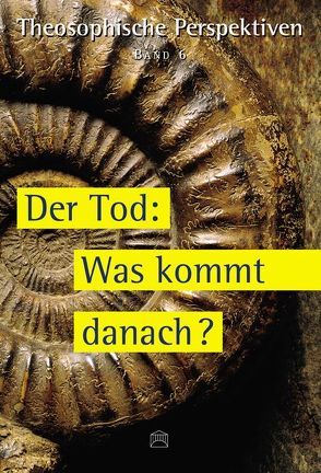 Theosophische Perspektiven – Band 6 – Der Tod: Was kommt danach? von Wright,  Leoline