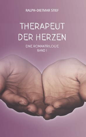 Therapeut der Herzen von Stief,  Ralph-Dietmar