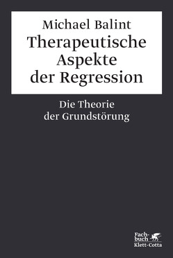 Therapeutische Aspekte der Regression von Balint,  Michael, Hügel,  Käte