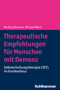 Therapeutische Empfehlungen für Menschen mit Demenz von Armin,  Christine von, Koenen,  Rüdiger, Leinert,  Christoph, Lindner,  Beate, Maucher,  Helene, Romero,  Barbara, Uttner,  Ingo, Wenz,  Michael