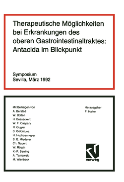 Therapeutische Möglichkeiten bei Erkrankungen des oberen Gastrointestinaltraktes: Antacida im Blickpunkt von Halter,  Fred