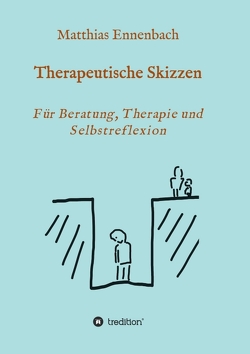 Therapeutische Skizzen von Ennenbach,  Dr. Matthias