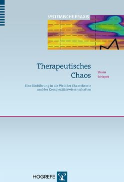 Therapeutisches Chaos von Schiepek,  Günter, Strunk,  Guido