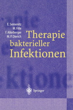 Therapie bakterieller Infektionen von Allerberger,  Franz, Dierich,  Paul, Fille,  Manfred, Semenitz,  Erich