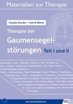 Therapie bei Gaumensegelstörungen Teil 1 und 2 von Klunker,  Claudia, Rätzer,  Astrid