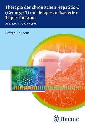 Therapie der chronischen Hepatitis C mit Telaprevir-basierter Triple Therapie von Zeuzem,  Stefan