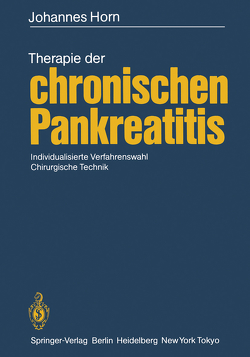 Therapie der chronischen Pankreatitis von Ammann,  R., Herfarth,  C., Horn,  Johannes