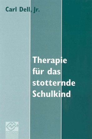 Therapie für das stotternde Schulkind von Dell,  Carl, Starke,  Andreas, Starke,  Simon