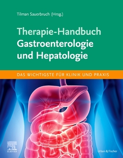 Therapie-Handbuch – Gastroenterologie und Hepatologie von Sauerbruch,  Tilman