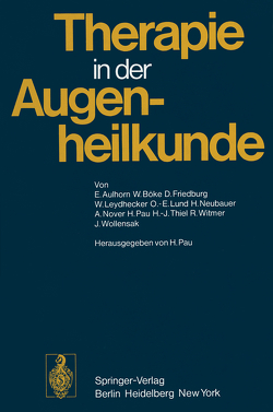 Therapie in der Augenheilkunde von Aulhorn,  E., Böke,  W., Friedburg,  D., Leydhecker,  W., Lund,  O.-E., Neubauer,  H., Nover,  A., Pau,  H., Thiel,  H.-J., Witmer,  R., Wollensak,  J.