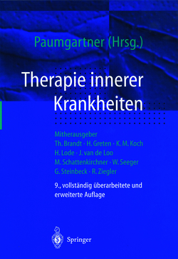 Therapie innerer Krankheiten von Brandt,  T, Drechsel-Buchheidt,  A., Greten,  H., Koch,  Karl-Martin, Lode,  H., Loo,  J. van de, Paumgartner,  Gustav, Schattenkirchner,  M., Seeger,  W., Steinbeck,  G., Strehlow,  K., Ziegler,  R.