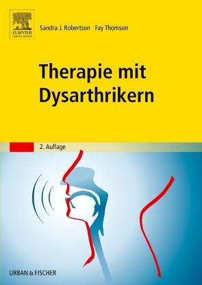 Therapie mit Dysarthrikern von Robertson,  Sandra, Thompson,  Fay