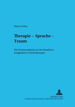 Therapie – Sprache – Traum von Arduç,  Maria