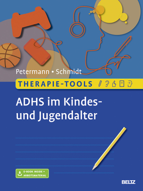 Therapie-Tools ADHS im Kindes- und Jugendalter von Petermann,  Franz, Schmidt,  Sören