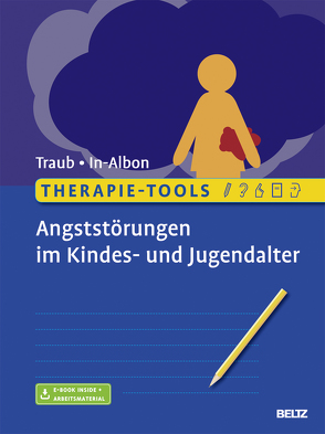 Therapie-Tools Angststörungen im Kindes- und Jugendalter von In-Albon,  Tina, Traub,  Johannes